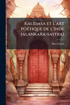 Paperback Kalidasa et l'art poÃ(c)tique de l'Inde (alankara-sastra) [French] Book
