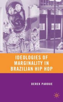 Hardcover Ideologies of Marginality in Brazilian Hip Hop Book