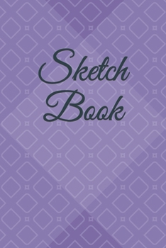 Sketch Book: : Blank Sketch Book for Drawing, Writing, Painting, Sketching and Doodling. Sketch Book/ Unlined Journal / Diary / Notebook /Logbook ... /Tracker--120 Pages – Standard (6 x 9 inches)