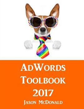 Paperback AdWords Toolbook: 2017 Directory of Free Tools for PPC Advertising on Google AdWords, Bing, and Yahoo Book
