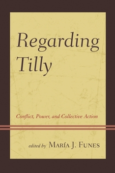 Paperback Regarding Tilly: Conflict, Power, and Collective Action Book