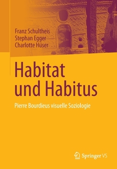 Paperback Habitat Und Habitus: Pierre Bourdieus Visuelle Soziologie [German] Book