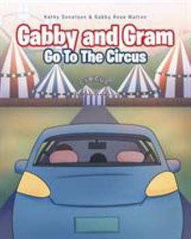 Paperback Gabby And Gram Go To The Circus Book