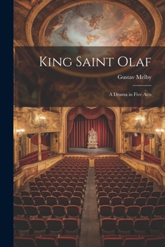 Paperback King Saint Olaf: A Drama in Five Acts Book