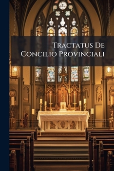 Paperback Tractatus De Concilio Provinciali [Latin] Book