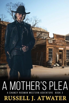 Paperback A Mother's Plea: A Chancy Rosman Western Adventure - Book 3 Book
