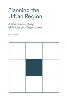 Paperback Planning the Urban Region: A Comparative Study of Policies and Organizations Book