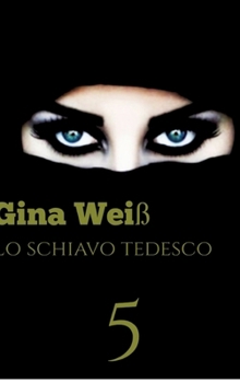 Lo schiavo tedesco 5 (Italian Edition)