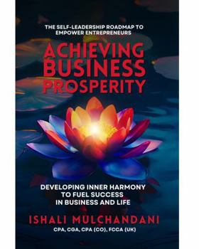 Hardcover Achieving Business Prosperity: Developing Inner Harmony to Fuel Success in Business and Life Book