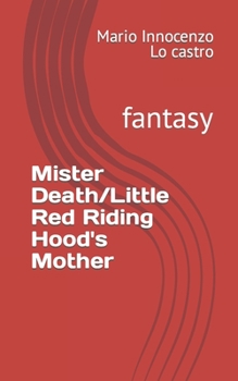Paperback Mister Death/Little Red Riding Hood's Mother Book