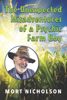 Paperback The Unexpected Misadventures of a Psychic Farm Boy Book