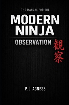 Paperback The Manual for the Modern Ninja: Observation Book
