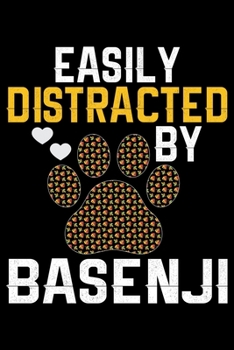 Easily Distracted by Basenji: Cool Basenji Dog Journal Notebook - Basenji Puppy Lover Gifts – Funny Basenji Dog Notebook - Basenji Owner Gifts – Basenji Dad & Mom Gifts. 6 x 9 in 120 pages