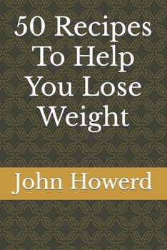 Paperback 50 Recipes To Help You Lose Weight Book