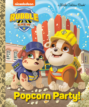 Hardcover Popcorn Party! (Paw Patrol: Rubble & Crew) Book