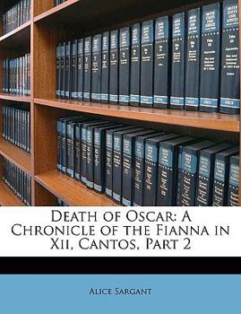 Paperback Death of Oscar: A Chronicle of the Fianna in XII, Cantos, Part 2 Book