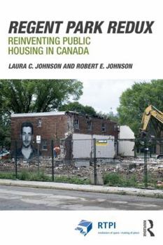 Hardcover Regent Park Redux: Reinventing Public Housing in Canada Book