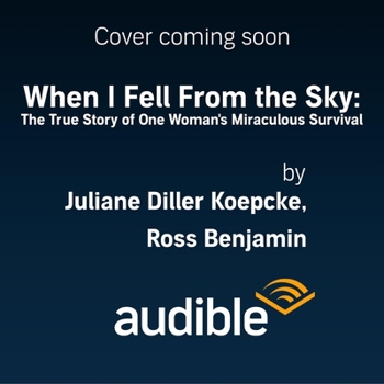 When I Fell from the Sky: The True Story of One Woman's Miraculous Survival