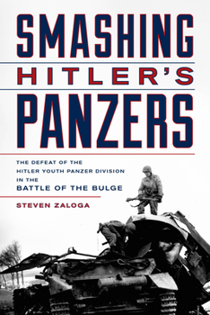 Paperback Smashing Hitler's Panzers: The Defeat of the Hitler Youth Panzer Division in the Battle of the Bulge Book