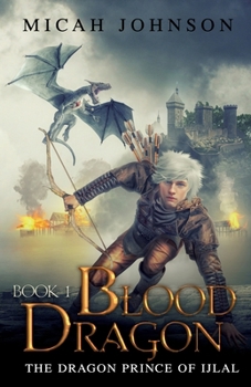 Paperback Blood Dragon (Book 1): The Dragon Prince of Ijlal Book