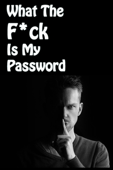 Paperback What The F*ck Is My Password: 6 X 9 Blank Lined - shut man Book