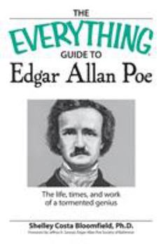 Paperback The Everything Guide to Edgar Allan Poe Book: The Life, Times, and Work of a Tormented Genius Book