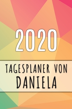 Paperback 2020 Tagesplaner von Daniela: Personalisierter Kalender f?r 2020 mit deinem Vornamen [German] Book