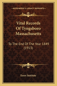 Paperback Vital Records Of Tyngsboro Massachusetts: To The End Of The Year 1849 (1913) Book