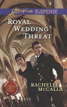 Royal Wedding Threat - Book #5 of the Protecting The Crown