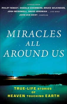 Paperback Miracles All Around Us: True-Life Stories of Heaven Touching Earth Book
