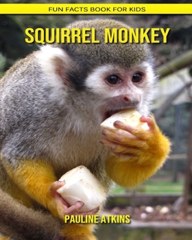 Paperback Squirrel monkey: Fun Facts Book for Kids Book