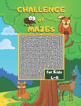 Paperback Challenge of Mazes for Kids 4-8: Fun & Challenging Mazes for Kids 4-8. Activity Book for Preschoolers, Maze Activity for Kids Ages 4-8 Puzzles. Book