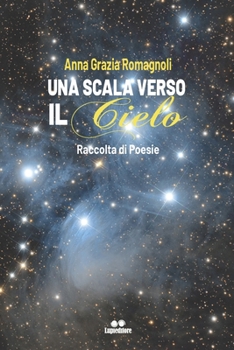 Paperback Una Scala Verso Il Cielo: Raccolta di poesie [Italian] Book