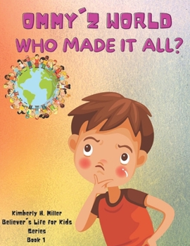 Paperback Who Made It All?: Ommy'z World & Launch Kids Young Believer's Life Book 1 Book