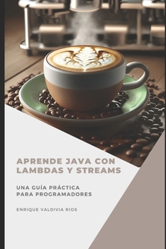 Paperback Aprende Java con Lambdas y Streams: Una guía práctica para programadores [Spanish] Book