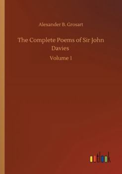 Paperback The Complete Poems of Sir John Davies: Volume 1 Book