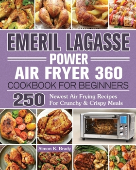 Paperback Emeril Lagasse Power Air Fryer 360 Cookbook For Beginners Book