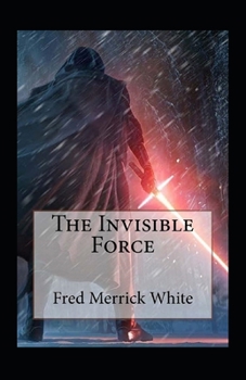 Paperback The Invisible Force (Illustrated edition) Book