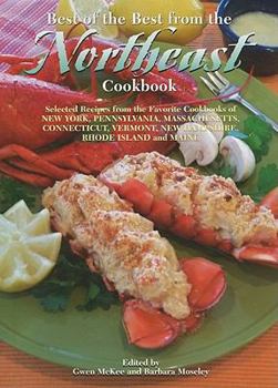 Paperback Best of the Best from the Northeast Cookbook: Selected Recipes from the Favorite Cookbooks of New York, Pennsylvania, Massachusetts, Connecticut, Verm Book