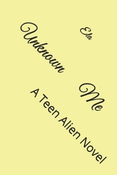 Paperback Unknown Me: A Teen Alien Novel Book