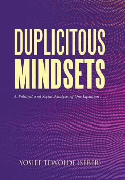 Hardcover Duplicitous Mindsets: A Political and Social Analysis of One Equation . . . Book