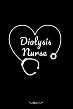 Paperback Dialysis Nurse Notebook: Blank Lined Journal 6x9 - Dialysis Nurse Nursing Stethoscope Graduation Nephrology Gift Book