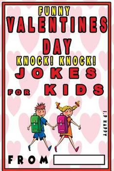 Paperback Funny Valentine's Knock Knock JOKES FOR KIDS: 150 Valentine's Day Jokes For Children Book