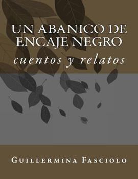 Paperback Un abanico de encaje negro: cuentos y relatos [Spanish] Book