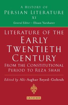 Hardcover Literature of the Early Twentieth Century: From the Constitutional Period to Reza Shah: A History of Persian Literature Book