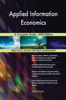 Paperback Applied Information Economics A Complete Guide - 2020 Edition Book