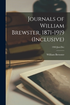 Paperback Journals of William Brewster, 1871-1919 (inclusive); 1902: Jun-Dec Book