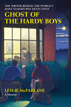 Hardcover Ghost of the Hardy Boys: The Writer Behind the World's Most Famous Boy Detectives Book