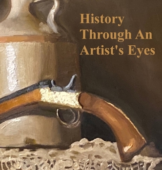 Hardcover History Through an Artist's Eyes Book