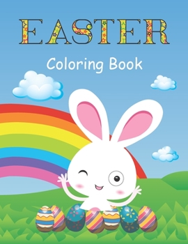 Easter Coloring Book: A Fun Activity Book with Easter Bunny, Easter coloring book 2021, Easter coloring book for kids and adults, Easter gifts for ... Easter And Magical Rainbow, Happy Easter Day